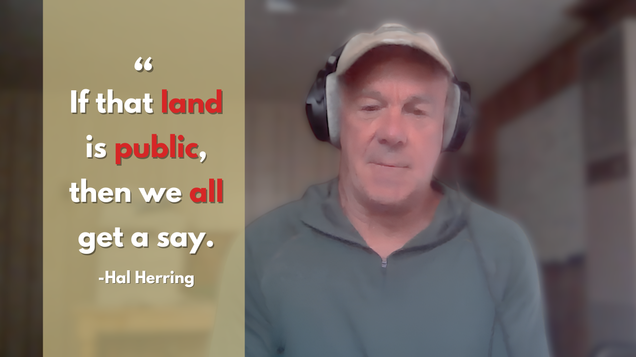 Ep. 364 The Details of Our Fight for Public Lands w/Hal Herring